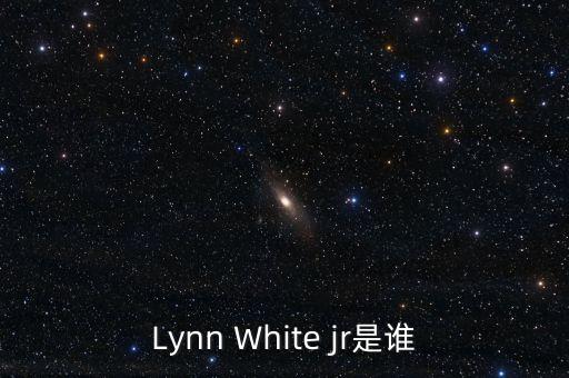 Lynn White jr是誰(shuí)