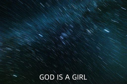 GOD IS A GIRL