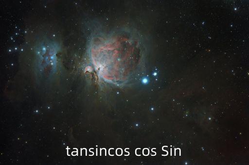 tansincos cos Sin
